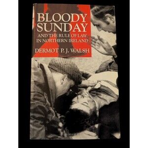 Bloody Sunday and the Rule of Law in Northern Ireland by D. Walsh PB Vintage